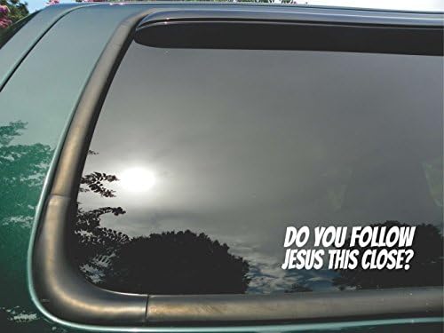 Вие сте толкова Близо следвате Исус?- Vinyl Стикер на прозореца за щанцоване /стикер за автомобил / камион/