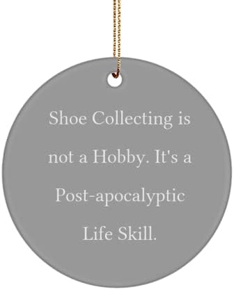 Колекциониране на обувки - това не е хоби. Това е умение постапокалиптической живот. Бижу във формата на кръг, подарък за колекционери на обувки от най-Доброто за мъ?